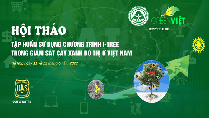 Hội thảo “Tập huấn sử dụng ứng dụng I-TREE trong giám sát cây xanh đô thị” ở Việt Nam