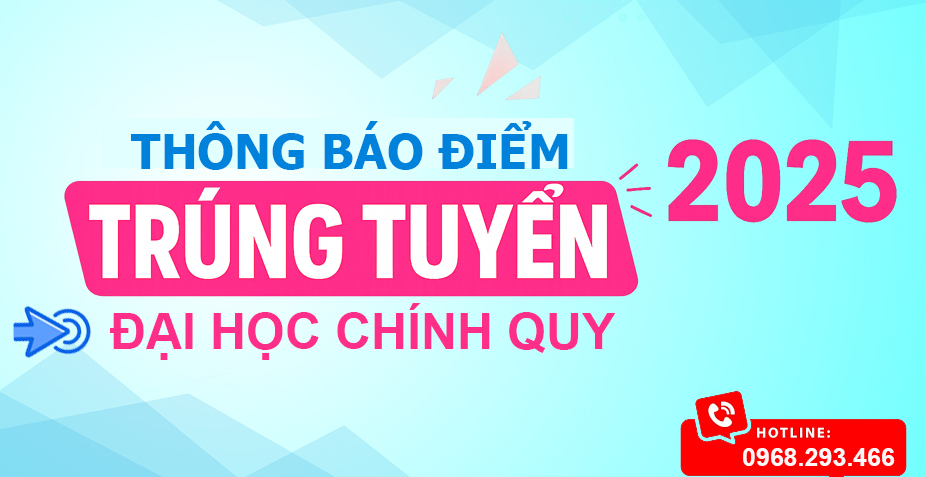 Điểm trúng tuyển (điểm chuẩn) các ngành tuyển sinh đại học chính quy đợt 1 năm 2025